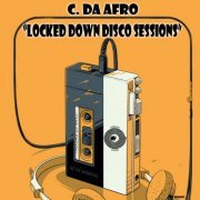 C. Da Afro - Locked Down Disco Sessins (2020)