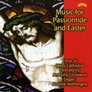 Wells Cathedral Choir - Music for Passiontide & Easter (1991)