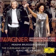 The Cleveland Orchestra, Franz Welser-Möst - Wagner: Wesendonck Lieder / Orchestral Music (2010)