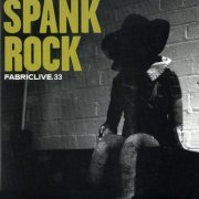 Spank Rock - FabricLive. 33 (2007)