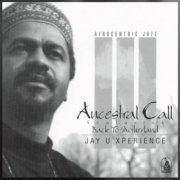 Jay U Xperience - Ancestral Call (1993)