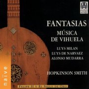 Hopkinson Smith - Fantasias: Música de Vihuela (1996)
