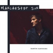 Barton Hartshorn - Manchester Sun (2022)