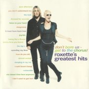 Roxette - Don't Bore Us - Get To The Chorus! Roxette's Greatest Hits (1995)