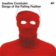 Josefine Cronholm - Songs of the Falling Feather (2010)