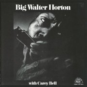 Big Walter Horton With Carey Bel - Big Walter Horton With Carey Bell (Reissue) (1972/1989)