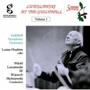 Guildhall Symphony Orchestra - Lutoslawski at the Guildhall, Vol. 1 (2014)