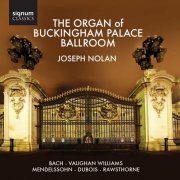 Joseph Nolan - The Organ of Buckingham Palace Ballroom (2008) [Hi-Res]