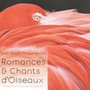 Elizabeth Vidal, Susan Manoff & Philippe Bernold - Romances et chants d'oiseaux (2014)