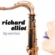 Richard Elliot - Lip Service (2014) [Hi-Res]