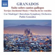 Cor Madrigal & Barcelona Symphony Orchestra, Pablo González - Granados: Suite Sobre Cantos Gallegos, Torrijos & Marcha de los Vencidos (2016) [Hi-Res]