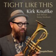 Kirk Knuffke - Tight Like This (2020) [Hi-Res]