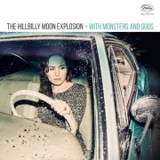 The Hillbilly Moon Explosion - With Monsters and Gods (2016)