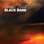 Straw Bear - Black Bank (2012)