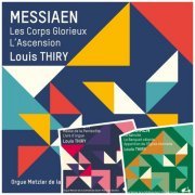 Louis Thiry - Messiaen: L'œuvre pour orgue, Vol. 1-3 (2018)