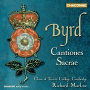The Choir of Trinity College, Cambridge, Richard Marlow - Byrd - Cantiones Sacrae (2007) [Hi-Res]