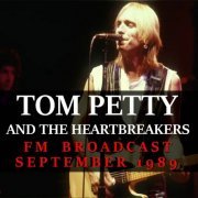 Tom Petty And The Heartbreakers - FM Broadcast September 1989 (2020)
