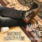 Bobby Soul - L' Insostenibile Leggerezza del Funk (2015)