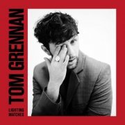 Tom Grennan - Lighting Matches [Deluxe Edition] (2018) [CD-Rip]