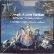 Christine Sartoretti - Joseph Anton Steffan: Three Keyboard Sonatas (World Premiere Recordings) (2013)