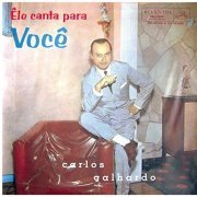 Carlos Galhardo - Ele Canta para Você (2019)