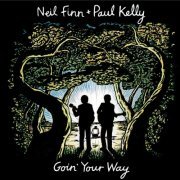 Neil Finn + Paul Kelly - Goin' Your Way (2013)