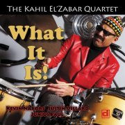 Kahil El'Zabar Quartet - What It Is! (2015)