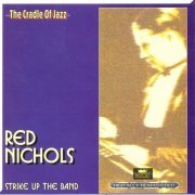 Red Nichols - Strike Up the Band (2008)