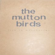 The Mutton Birds - Live In Manchester (2000)