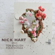 Nick Hart - Nick Hart Sings Ten English Folk Songs (2022) [Hi-Res]