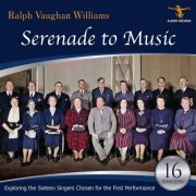 Various Artists - Vaughan Williams: Serenade to Music - Exploring the Sixteen Singers Chosen for the First Performance (Remastered 2023) (2024)