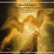 Bremen Weser-Renaissance, Manfred Cordes - Schutz: Kleine Geistliche Konzerte (Little Sacred Concertos) (2000)