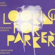 Manu Codjia, Geraldine Laurent, Christophe Marguet - Looking for Parker (2013)