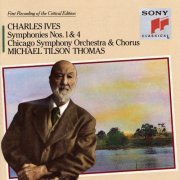 Chicago Symphony Orchestra, Michael Tilson Thomas - Ives: Symphonies Nos. 1 & 4 (1991)