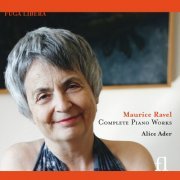 Alice Ader - Ravel: Complete Piano Works  (2012)
