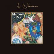 Mercury Rev - All Is Dream (Expanded Edition) (2019)