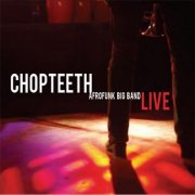 Chopteeth Afrofunk Big Band - Chopteeth Live (2010)