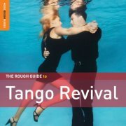 Various Artists - The Rough Guide to Tango Revival (Special Edition) (2009)