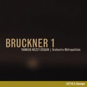 Orchestre Métropolitain & Yannick Nézet-Séguin - Bruckner: Symphony No. 1 in C Minor, WAB 101 (1891 Vienna Version) (2018) [Hi-Res]
