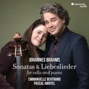 Emmanuelle Bertrand & Pascal Amoyel - Johannes Brahms: Sonatas & Liebeslieder for Cello and Piano (2021) [Hi-Res]