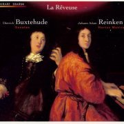 La Rêveuse - Buxtehude: Sonatas / Reinken: Hortus Musicus (2008) CD-Rip