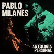 Pablo Milanes - Antología Personal (2021) [Hi-Res]