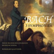 Neues Bachisches Collegium Musicum & Burkhard Glaetzner - Johann Christoph Friedrich Bach: 3 Symphonies (2015)