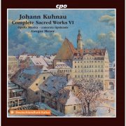 Opella Musica, Gregor Meyer, Camerata Lipsiensis - Kuhnau: Complete Sacred Works, Vol. 6 (2021)