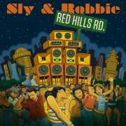 Sly & Robbie - Red Hills Road (2021) [Hi-Res]