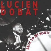 Lucien Dobat - Back to My Roots (2024)
