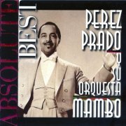 Perez Prado - Absolute Best: Mambo (1999)