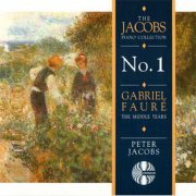 Peter Jacobs - Gabriel Fauré: The Middle Years (2005)