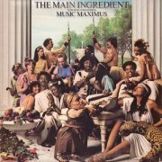 The Main Ingredient - Music Maximus (1977)
