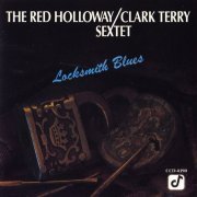 The Red Holloway/Clark Terry Sextet - Locksmith Blues (1989)